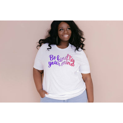 Be Kind to Your Mind T-Shirt | T-Shirt | Glam It up Designs